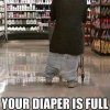your diaper is full.jpg