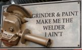 Grinders and paint make me the welder I ain't.jpg